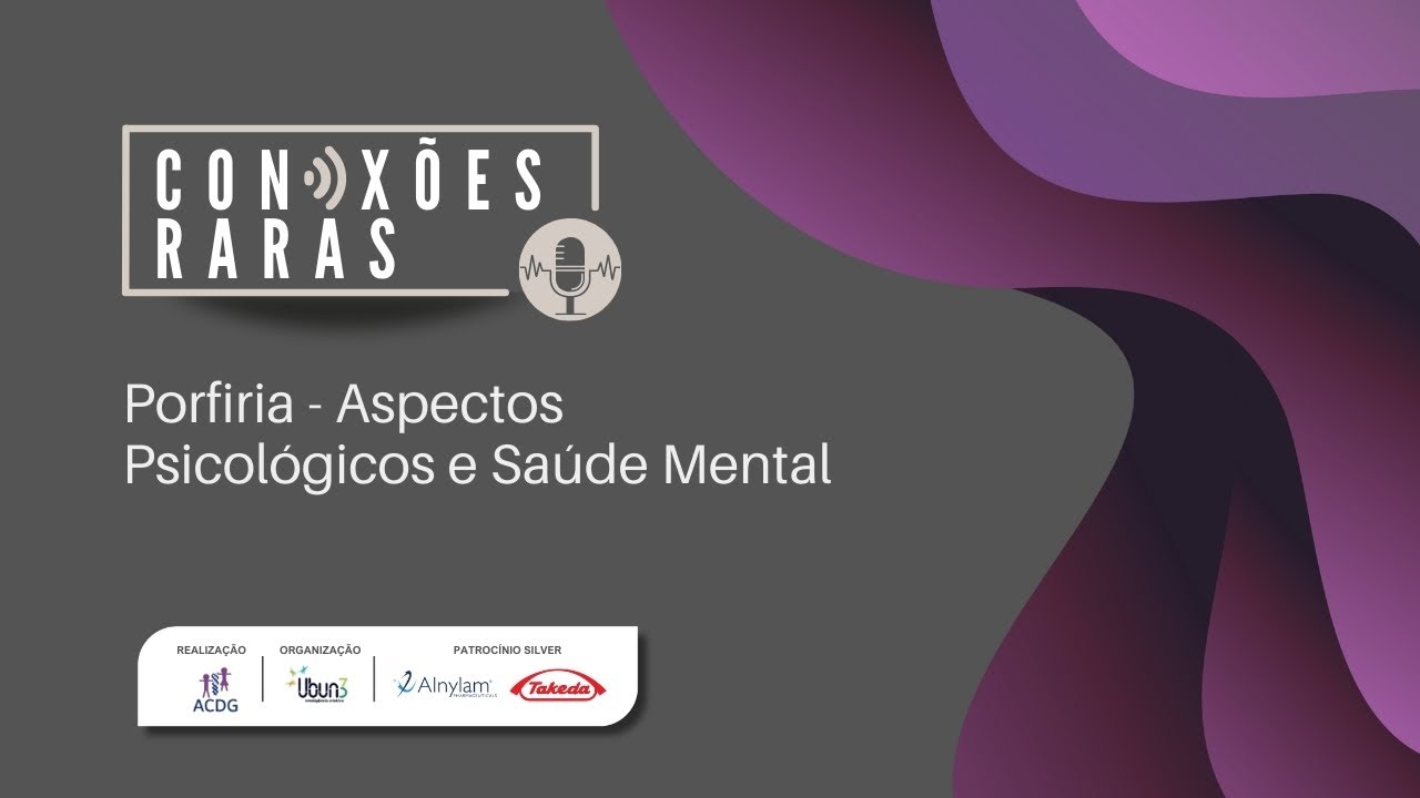 Conexões Raras: Porfiria – Aspectos Psicológicos e Saúde Mental
