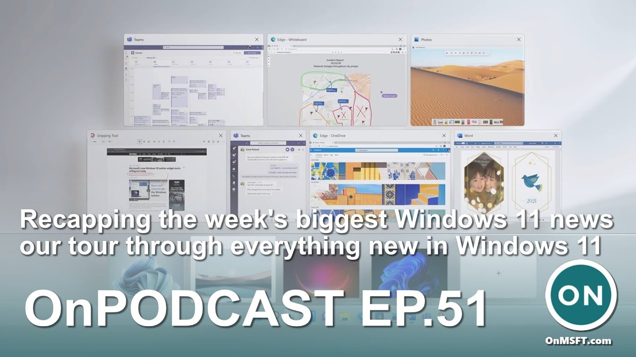 OnPodcast Episode 51: The week's big Windows 11 news & our tour through everything new in Windows 11