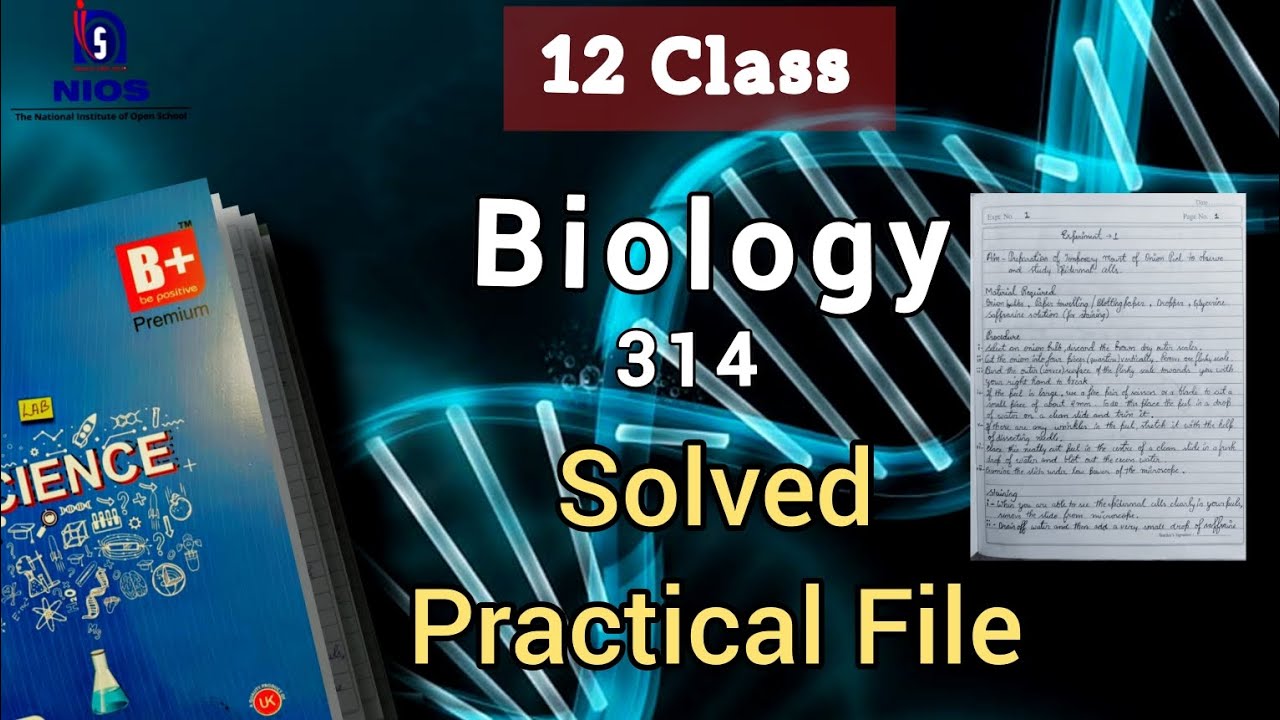 NIOS Class 12 *Free* BIOLOGY (314) SOLVED PRACTICAL File