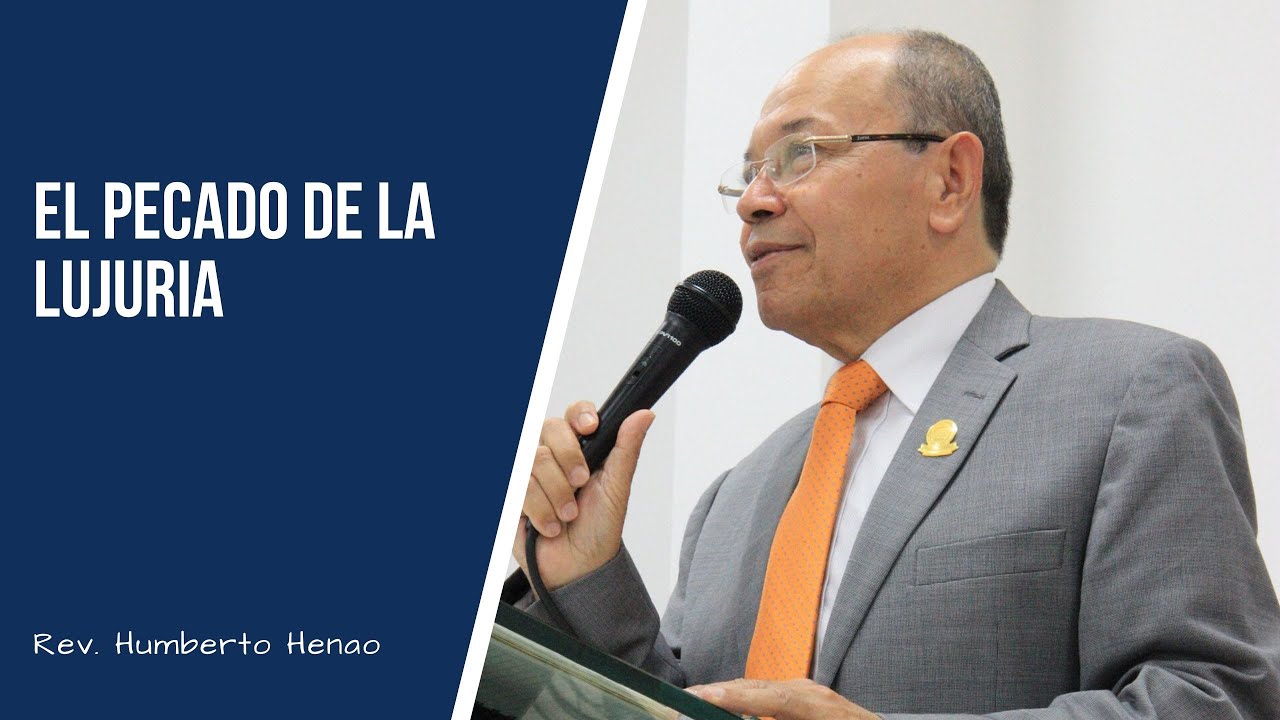 El Pecado de La Lujuria | Rev.  Humberto Henao