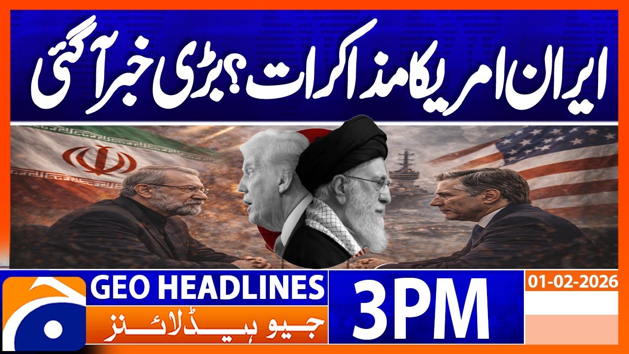 World Politics: Iran-US talks, possibility of easing tensions | Geo News 3PM Headlines | 1 Feb 2026