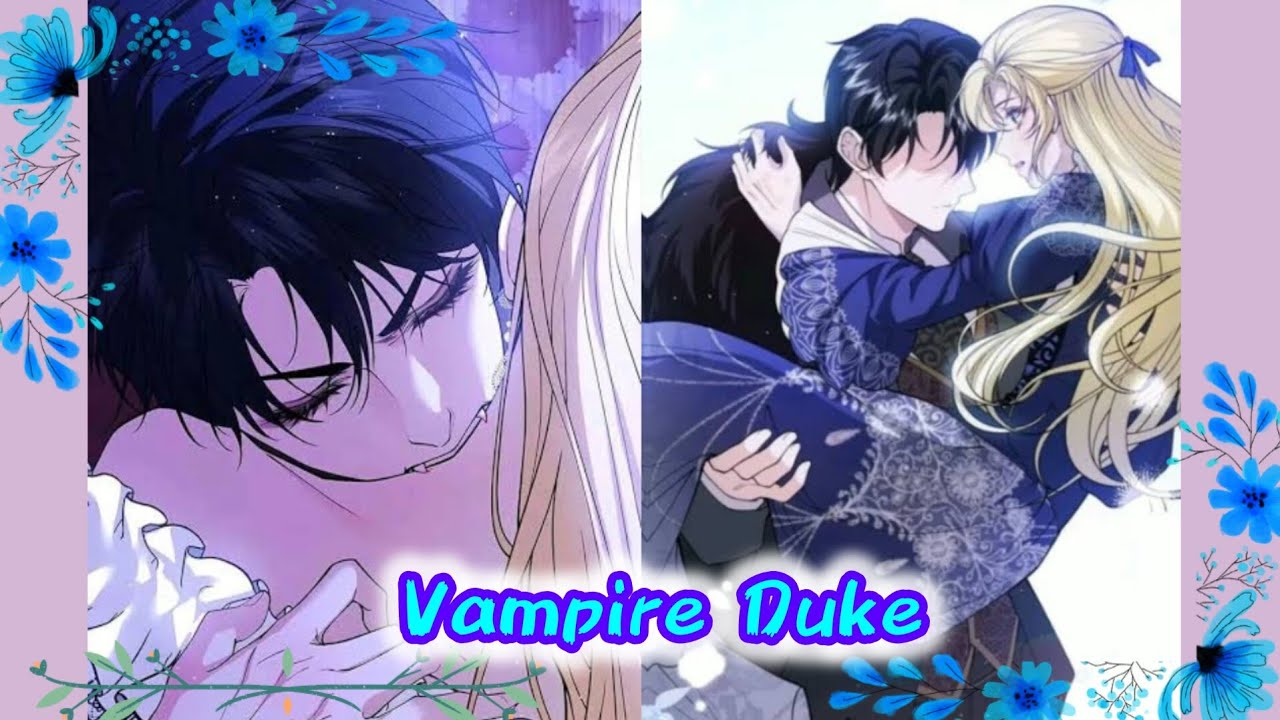 Vampire Duke|| Manhwa Lovedies || 