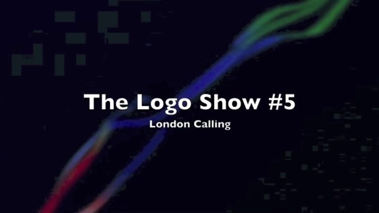 The Logo Show V: London Calling