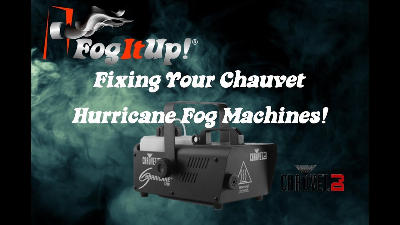 Fixing your Chauvet Hurricane Fog Machine with Fog It Up!