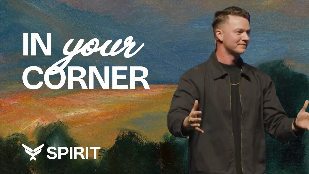 In Your Corner | Brad Straarup | Spirit Church