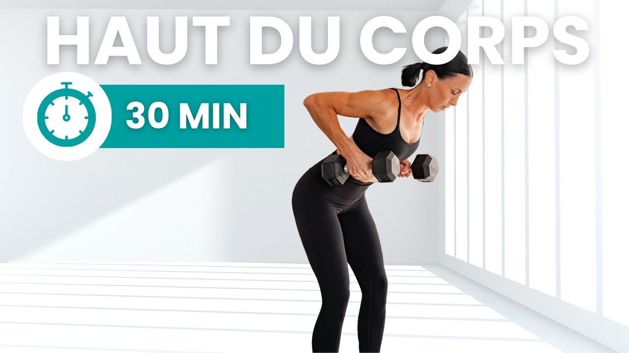 30 MIN | DUMBBELL HAUT DU CORPS 💪🏻