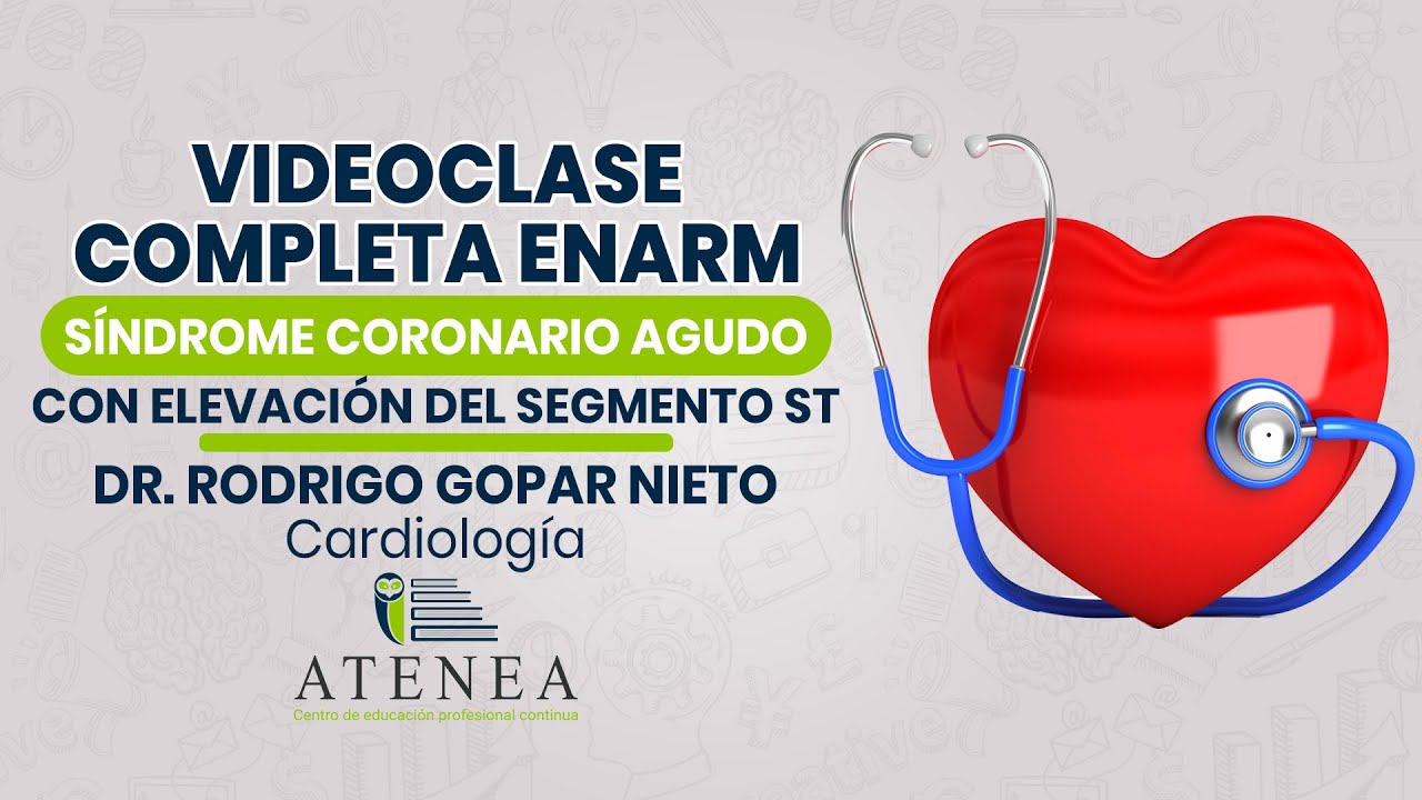 Videoclase completa ENARM - Síndrome Coronario Agudo con Elevación del Segmento ST