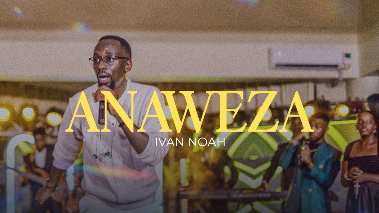 ANAWEZA -IVAN NOAH OFFICIAL VIDEO 2025
