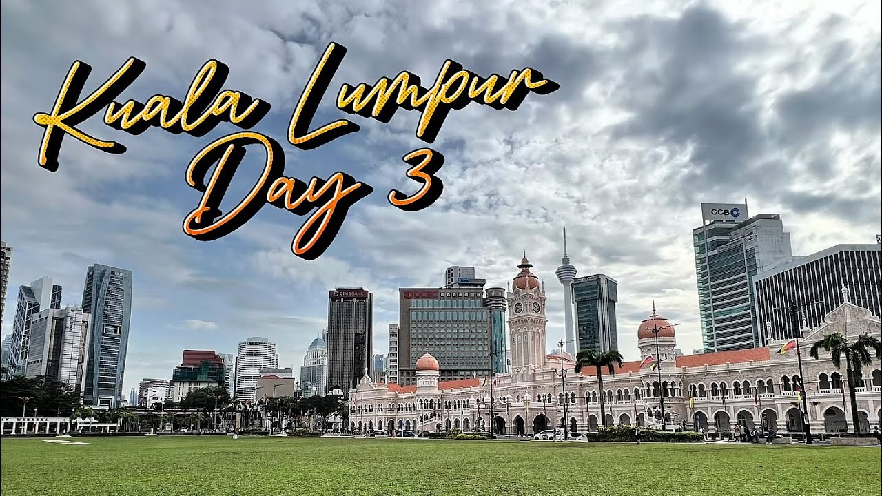 Kuala Lumpur Day 3 【マレーシア🇲🇾旅】