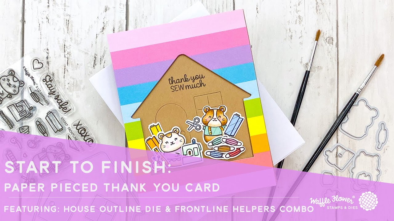 Start to Finish: Paper Pieced Thank You Card featuring Frontline Helpers Combo and House Outline Die