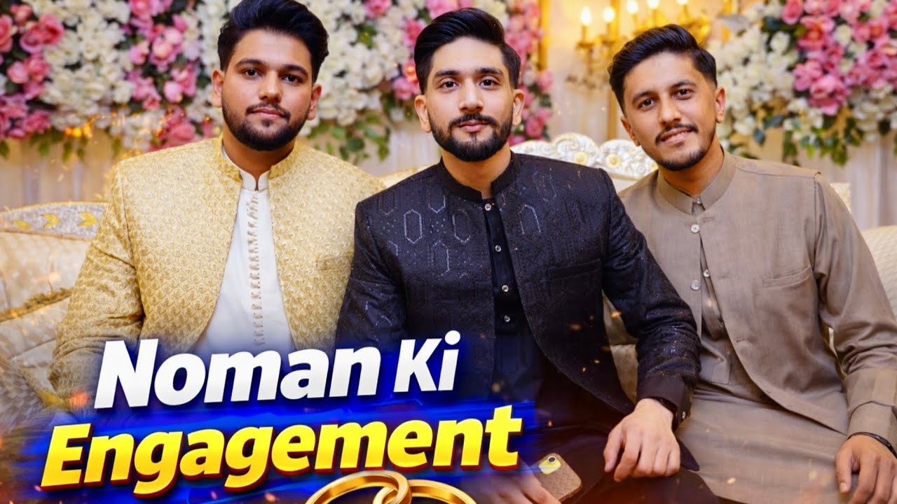Noman Ki Engagement 💍❤️