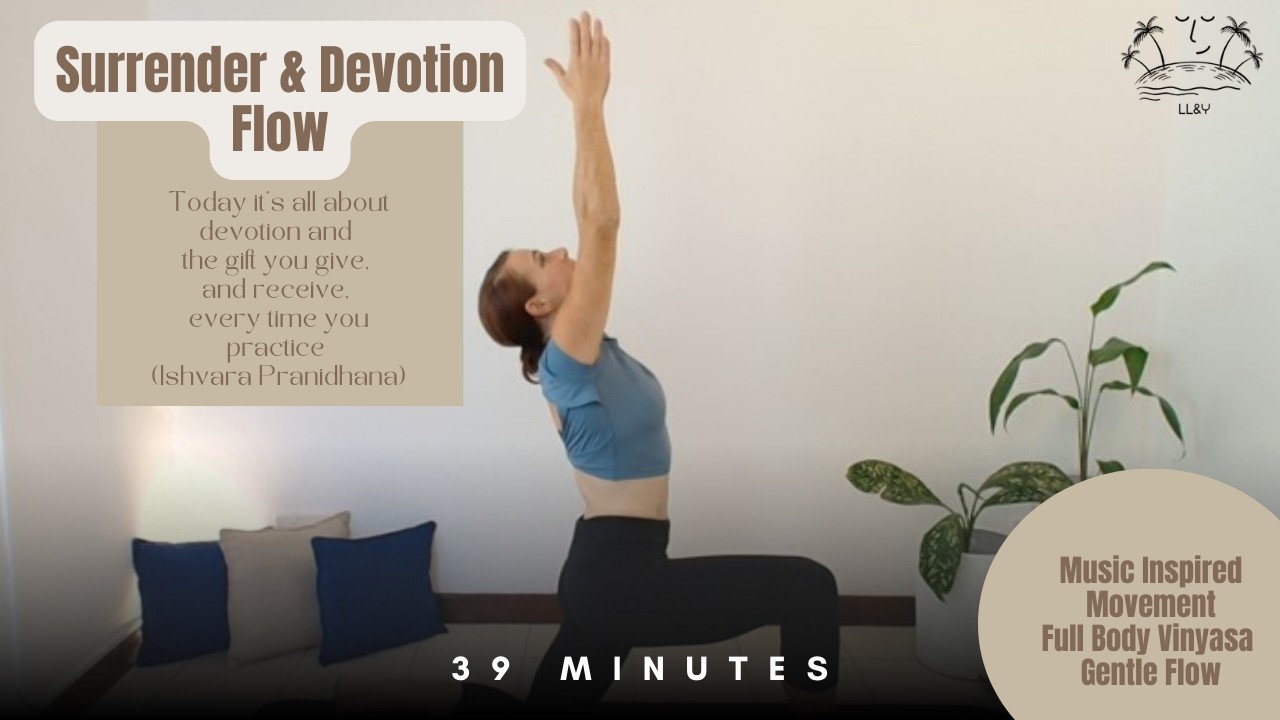 Surrender & Devotion Flow | Full Body Vinyasa Yoga | 39-Min | Ishvara Pranidhana (w/ music)