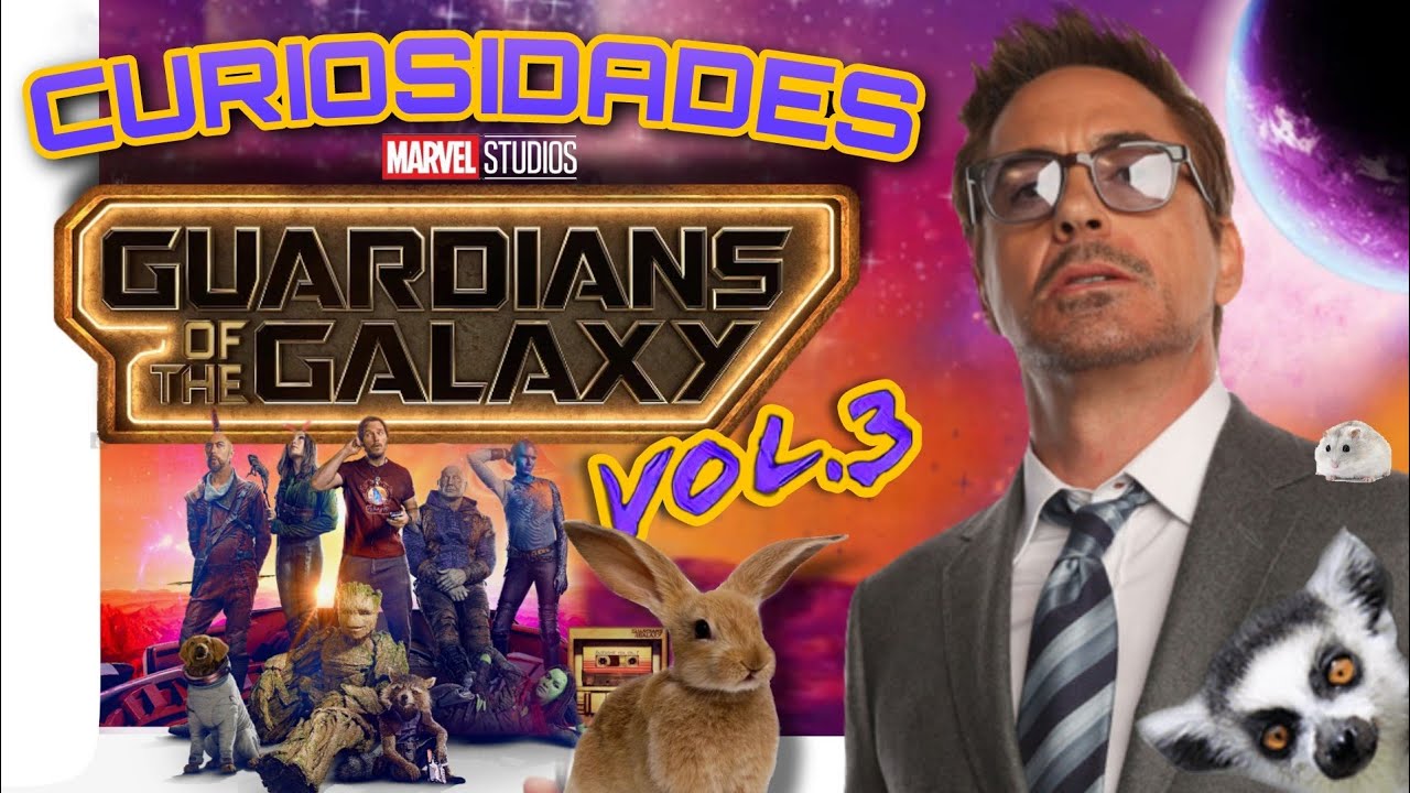 GUARDIANS OF THE GALAXY Vol 3 Curiosidades Explicado Easter Eggs por Tony Stark