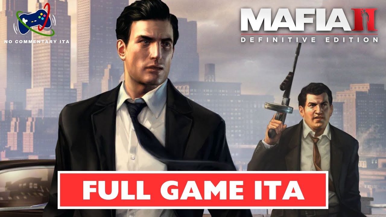 MAFIA 2: DEFINITIVE EDITION – Gioco Completo ITA [No Commentary] | Gameplay Walkthrough