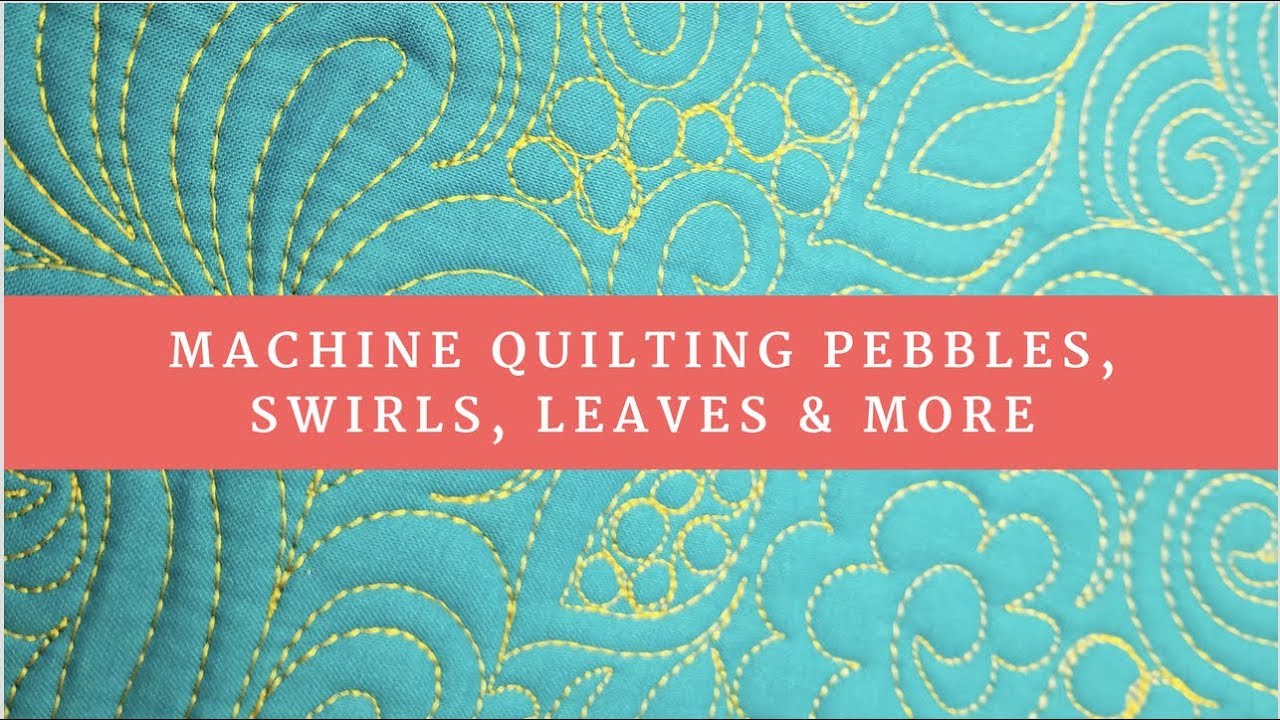 Just Machine Quilting: Swirls, Paisley, Leaves, Pebbles and More!