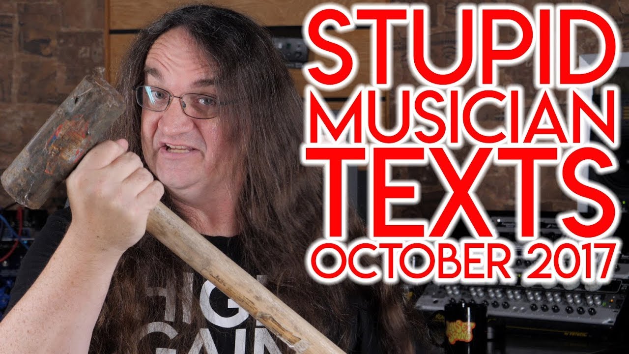 Stupid Musician Texts OCTOBER 2017
