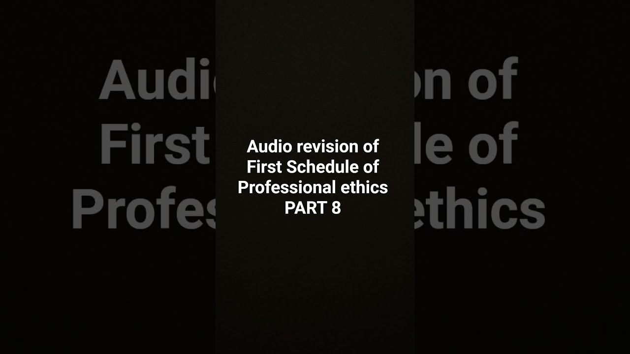 QUICK AUDIO REVISION OF FIRST SCHEDULE OF PROFESSIONAL ETHICS PART 8| CA FINAL AUDIT REVISION|ICAI