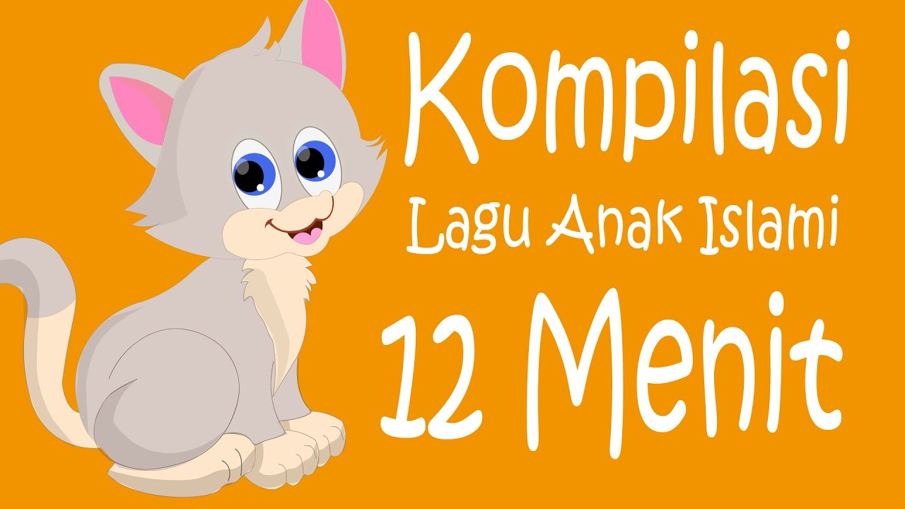 Kompilasi lagu anak Islami 12 Menit Terpopuler