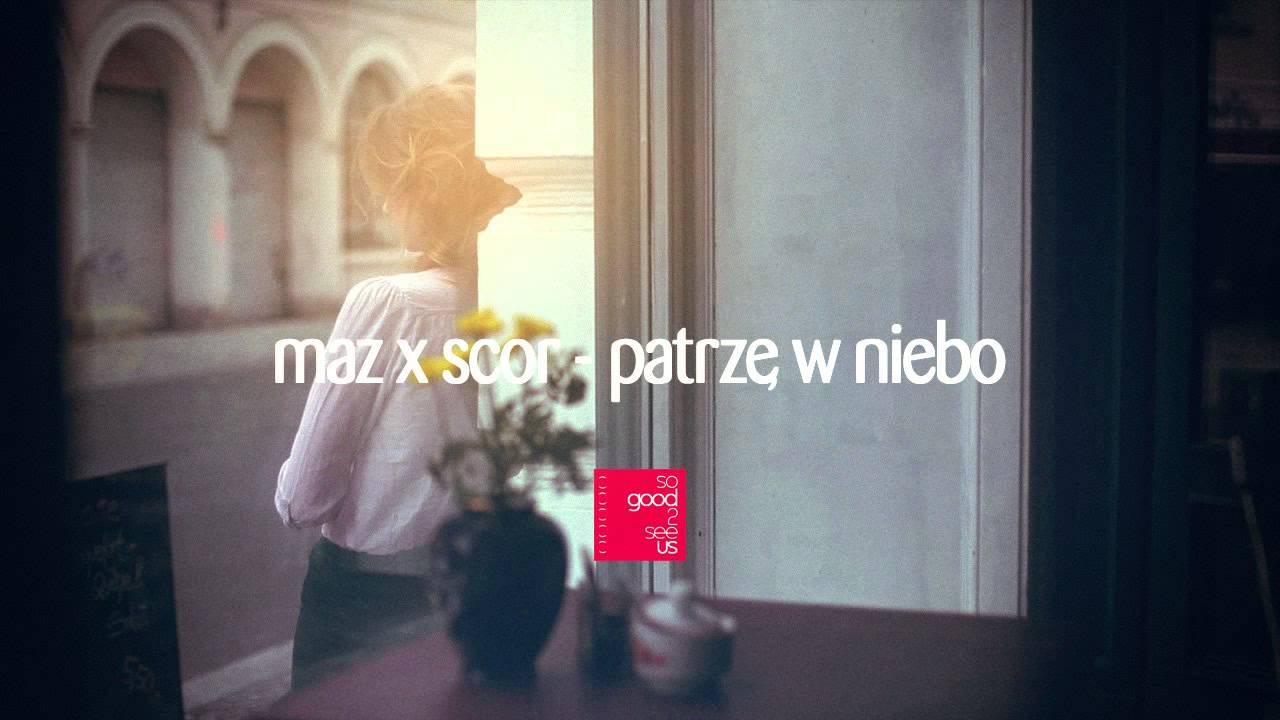 Maz x Scor - Patrzę w niebo