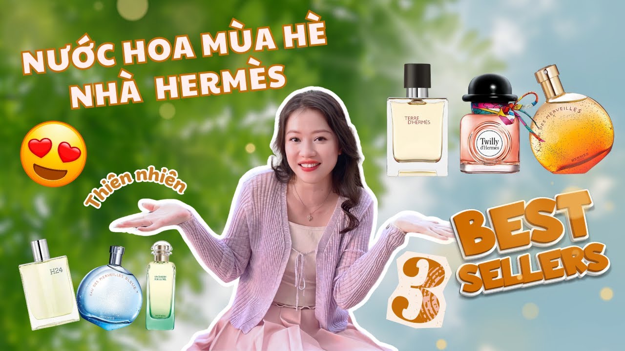 (TOP) 3 Nước Hoa Best Seller Của Hermes Terre D'Hermes, Twilly D'Hermes, Lambres EDP | Missi Perfume