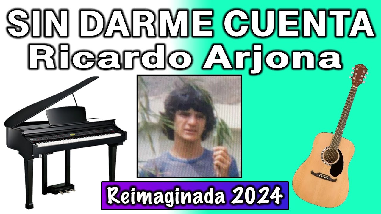 SIN DARME CUENTA | Ricardo Arjona Década de 1980 | Versión Reimaginada 2024 | #ARJONAREIMAGINADO