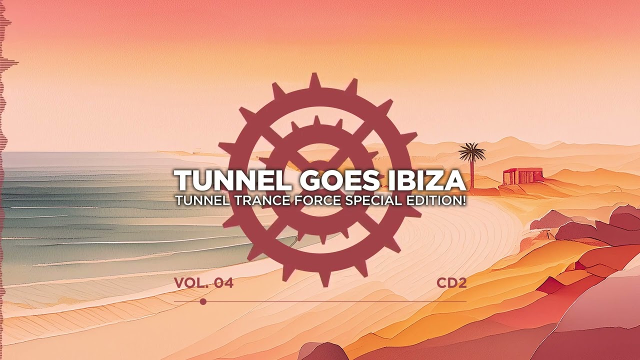 Tunnel goes Ibiza - Vol. 4 CD2 - 320 kbps / 4K  [Classic Trance - Uplifting Dj Mix]