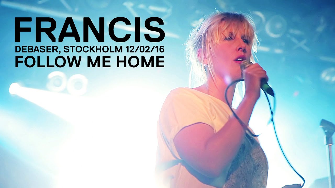 Francis - Follow Me Home live at Debaser