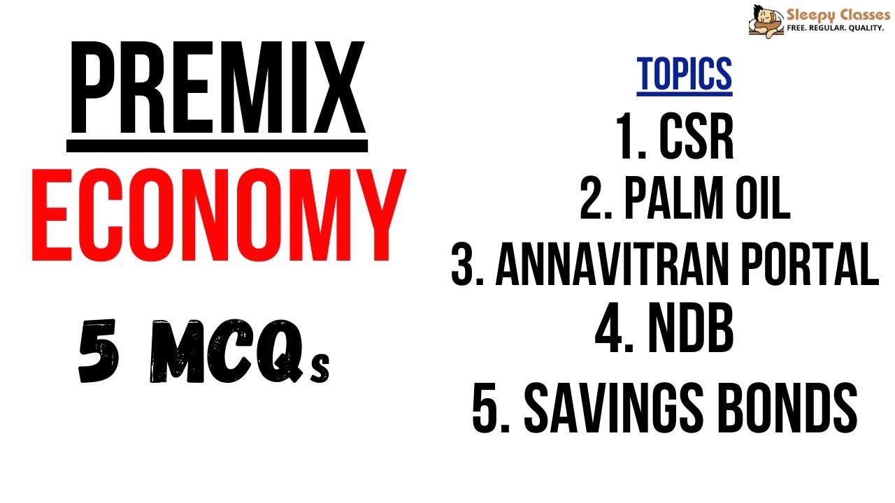 PreMix - Economy - CSR, Palm Oil, Annavitran Portal, New Development Bank, Savings Bonds