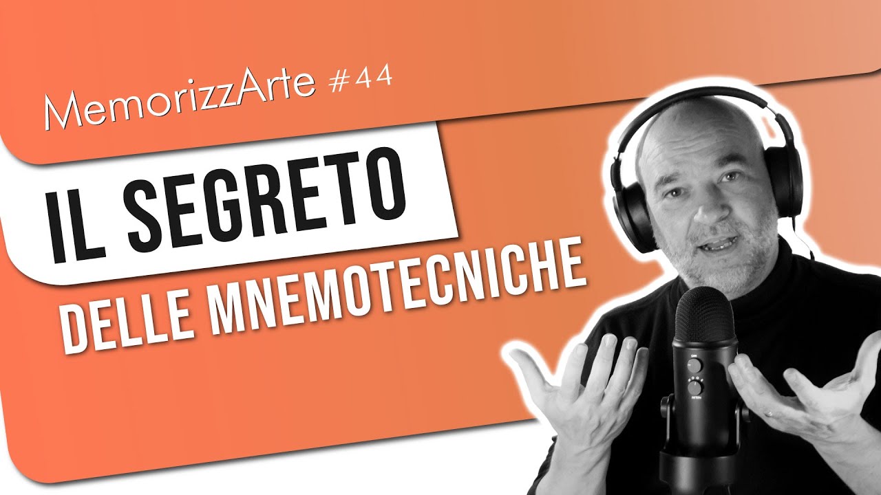 #44 Il SEGRETO delle mnemotecniche