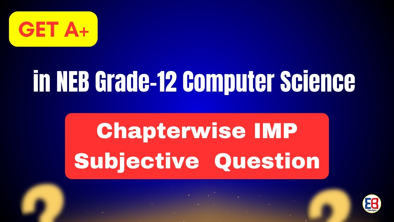 NEB Class 12 Computer Science Important Question 2083 | Chapter-wise Important Questions ✅ | EduByte