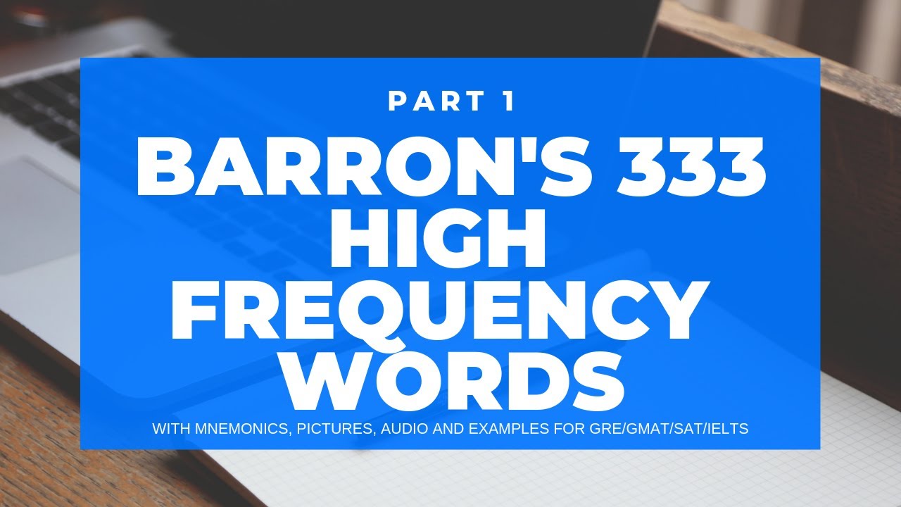 Part 1 | BARRON's 333 high frequency most common GRE Words. Photos, Stories, and Mnemonics