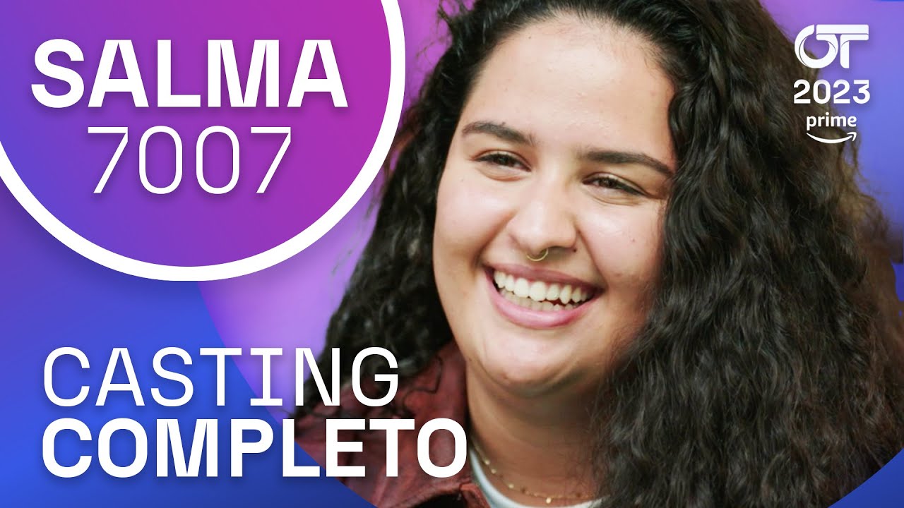 El CASTING COMPLETO de SALMA | OT 2023