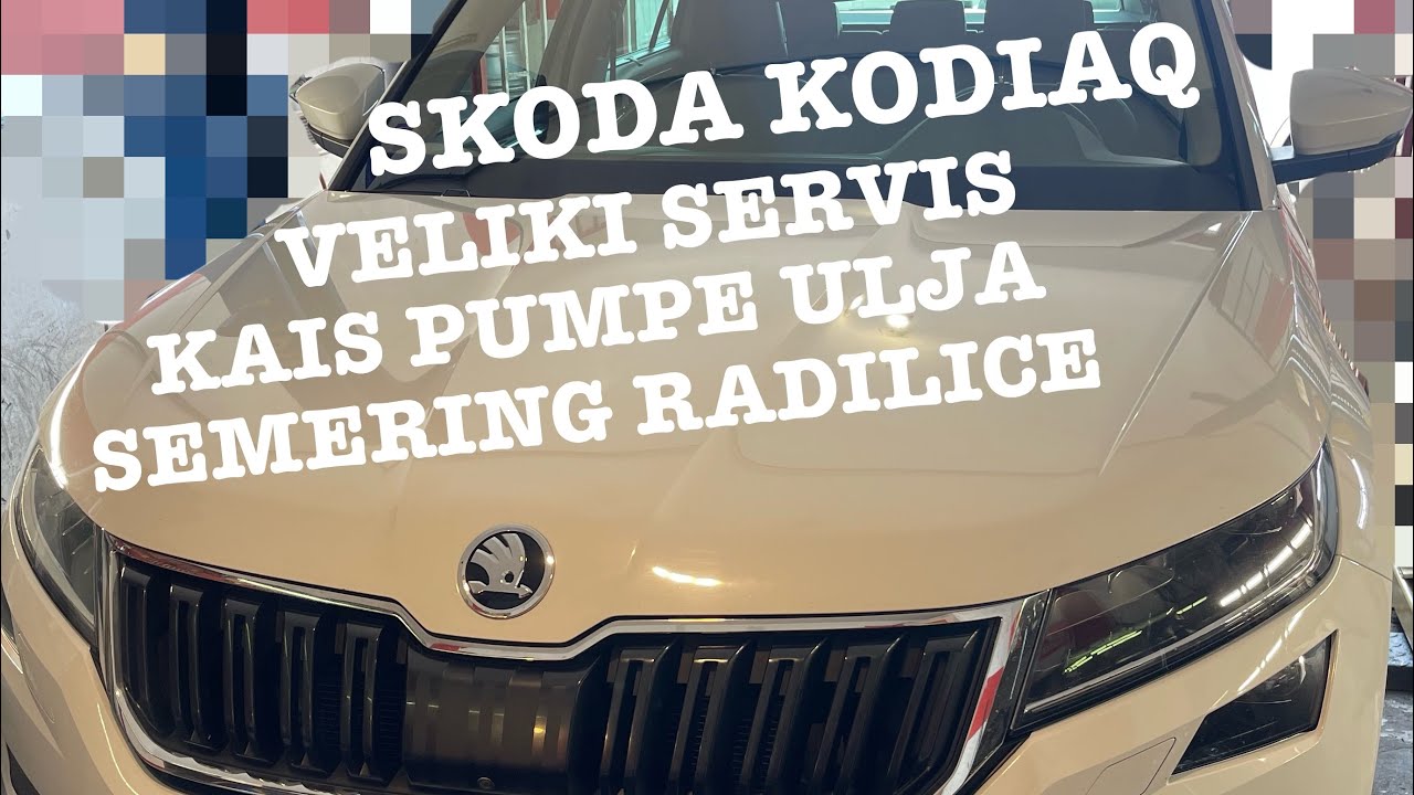SKODA KODIAQ 2.0TDI VELIKI SERVIS KAIS ULJNE PUMPE SEMERING RADILICE