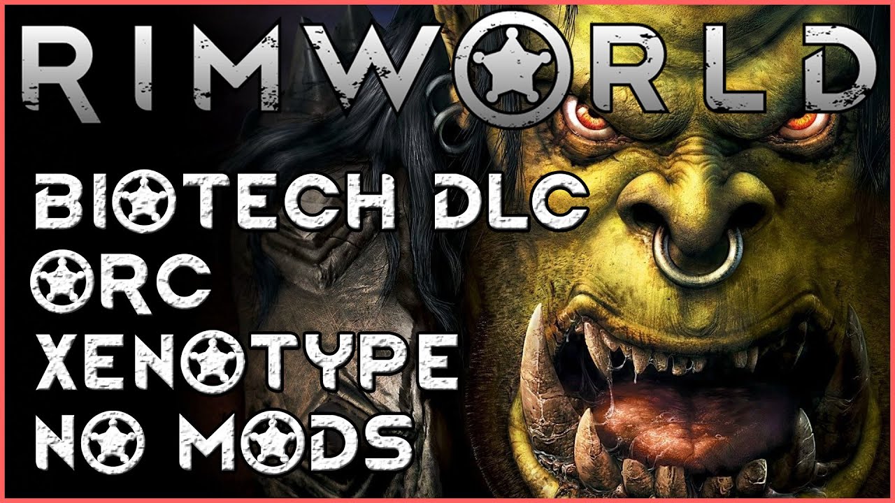 Orcs in RimWorld using BioTech DLC! No Mods!