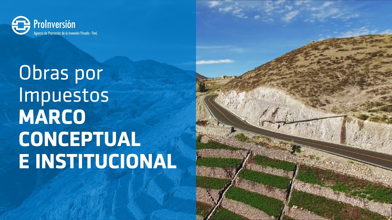 ¿Cómo se ejecutan las Obras por Impuestos en el Perú a través de ProInversión?