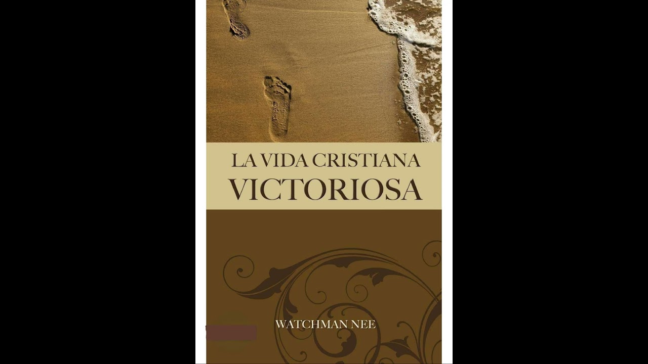 13 La vida cristiana victoriosa por Watchman Nee