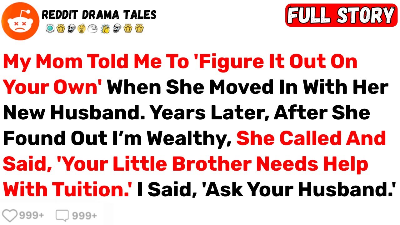My Mom Told Me To 'Figure It Out On Your Own' When She Moved In With... - Best Reddit Stories