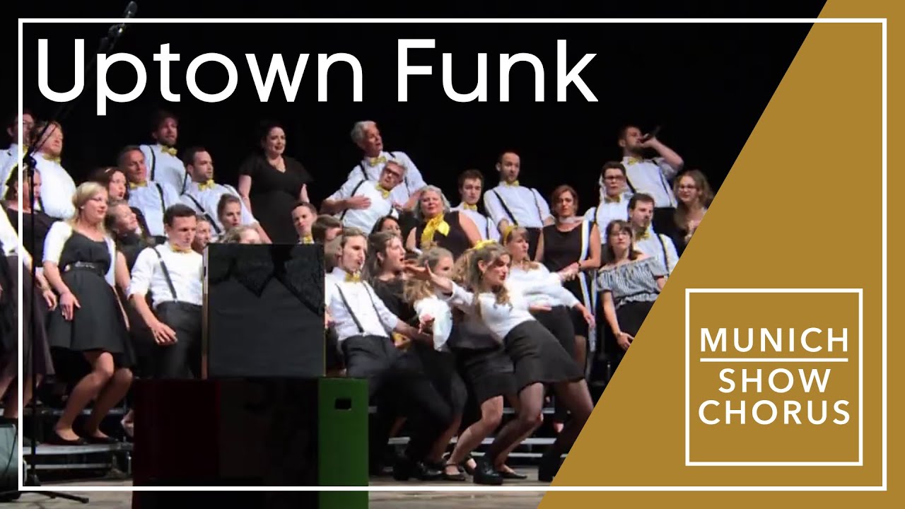 Munich Show Chorus - Uptown Funk 2019 (Arr. Deke Sharon)