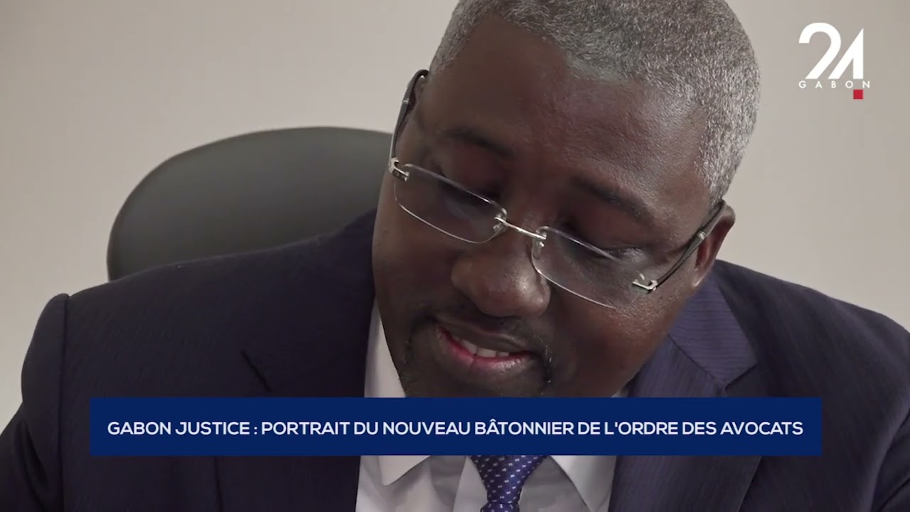 GABON JUSTICE   PORTRAIT DU NOUVEAU BÂTONNIER DE L'ORDRE DES AVOCATS