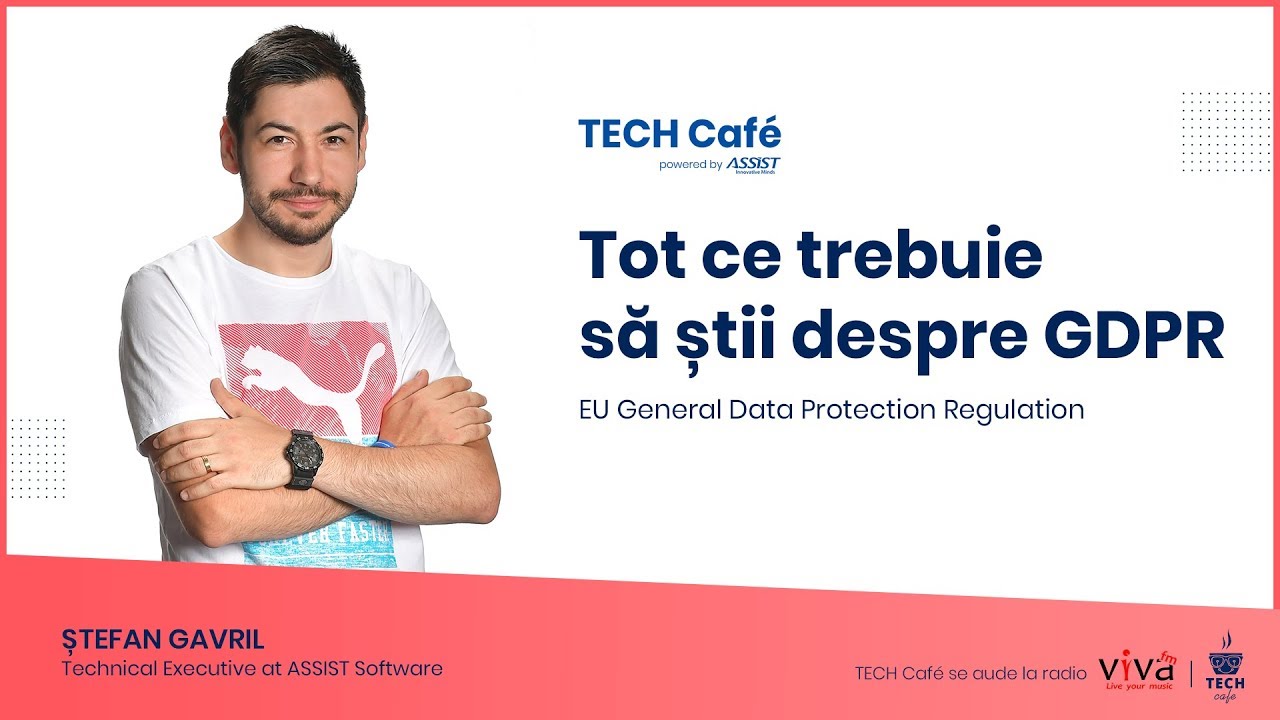 Podcast #06 Tot ce trebuie să știi despre GDPR - EU General Data Protection Regulation - ASSIST