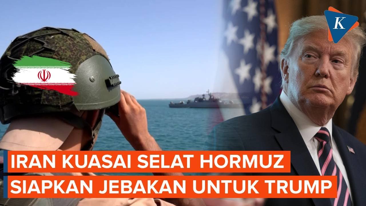 Kuasai Selat Hormuz, Iran Siapkan Jebakan untuk Trump dan AS