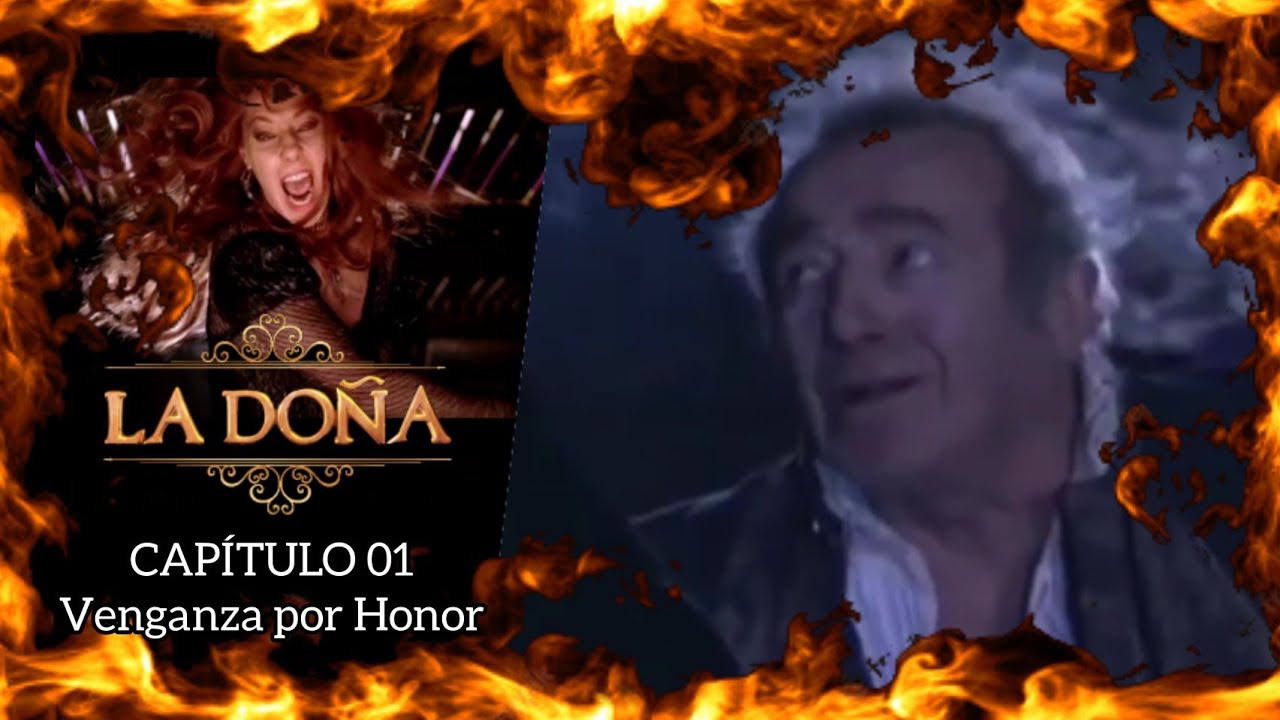 LA DO&Ntilde;A - CAPITULO 01 (Venganza Por Honor)