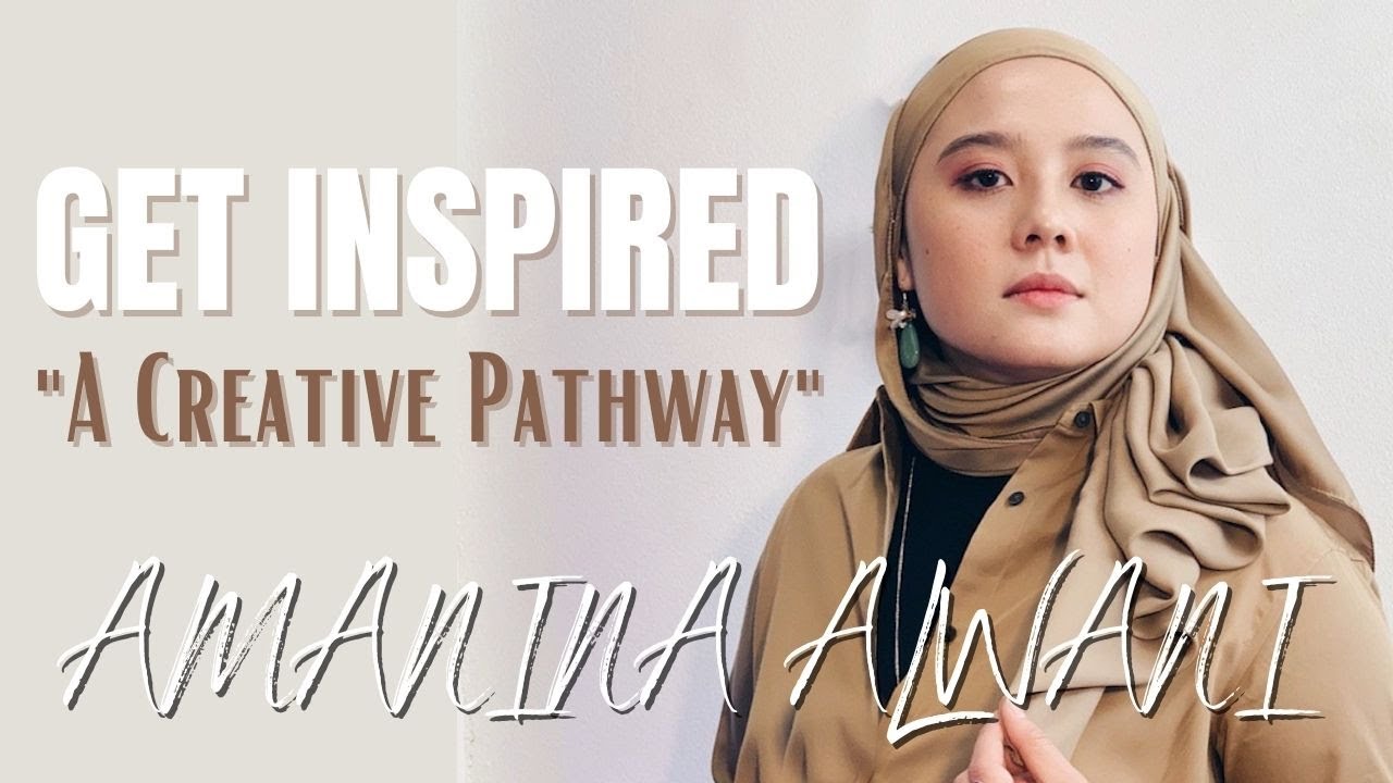 Get Inspired: A Creative Pathway by Amanina Alwani