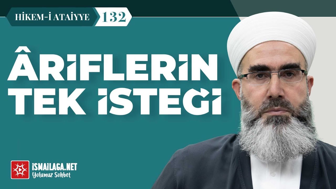 Hikem-i Atâiyye 132: Âriflerin Tek İsteği – Mahmud Eren Hoca Efendi 