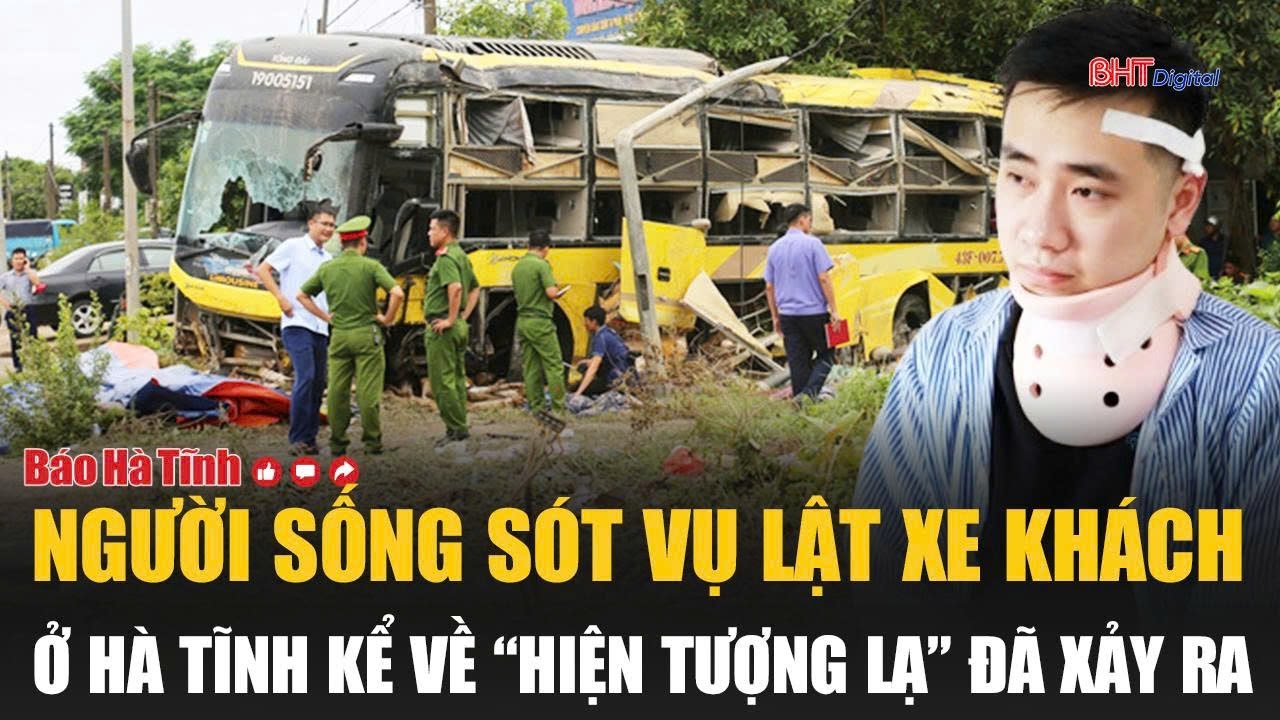 Người sống sót vụ lật xe khách ở Hà Tĩnh kể về “hiện tượng lạ” đã xảy ra