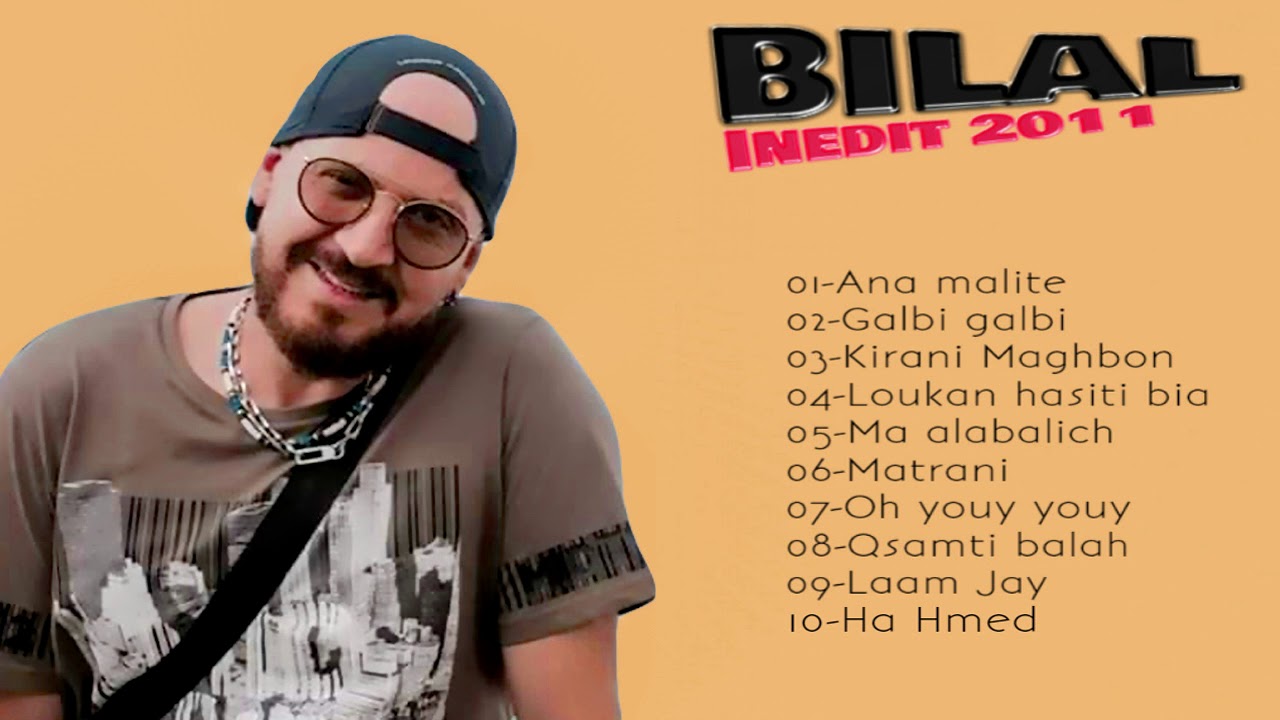 Cheb Bilal : Ha Hmed ( Album In&eacute;dit 2011 )