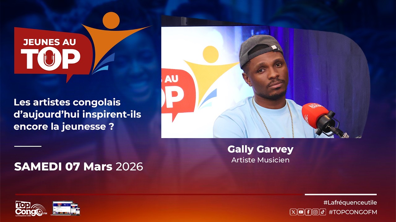JEUNES  AU TOP GALLY GARVEY LES ARTISTES CONGOLAIS D’AUJOURD’HUI INSPIRENT-ILS ENCORE LA JEUNESSE ?