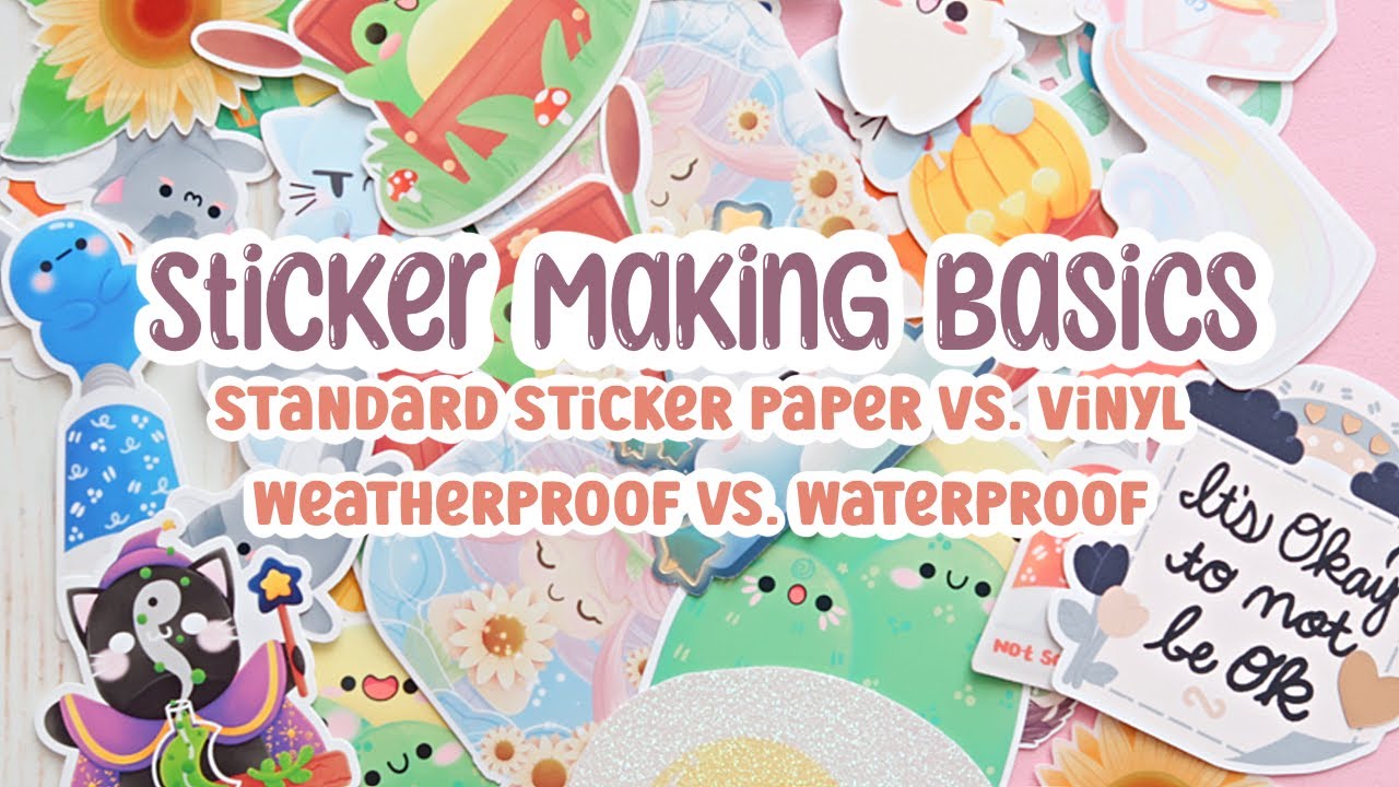 Sticker Making Basics: Standard Sticker Paper vs Vinyl Sticker Paper and Weatherproof vs Waterproof