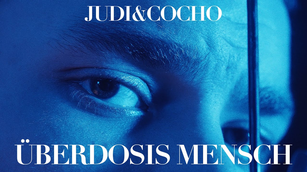 Judi&Cocho - Überdosis Mensch (Official Video)