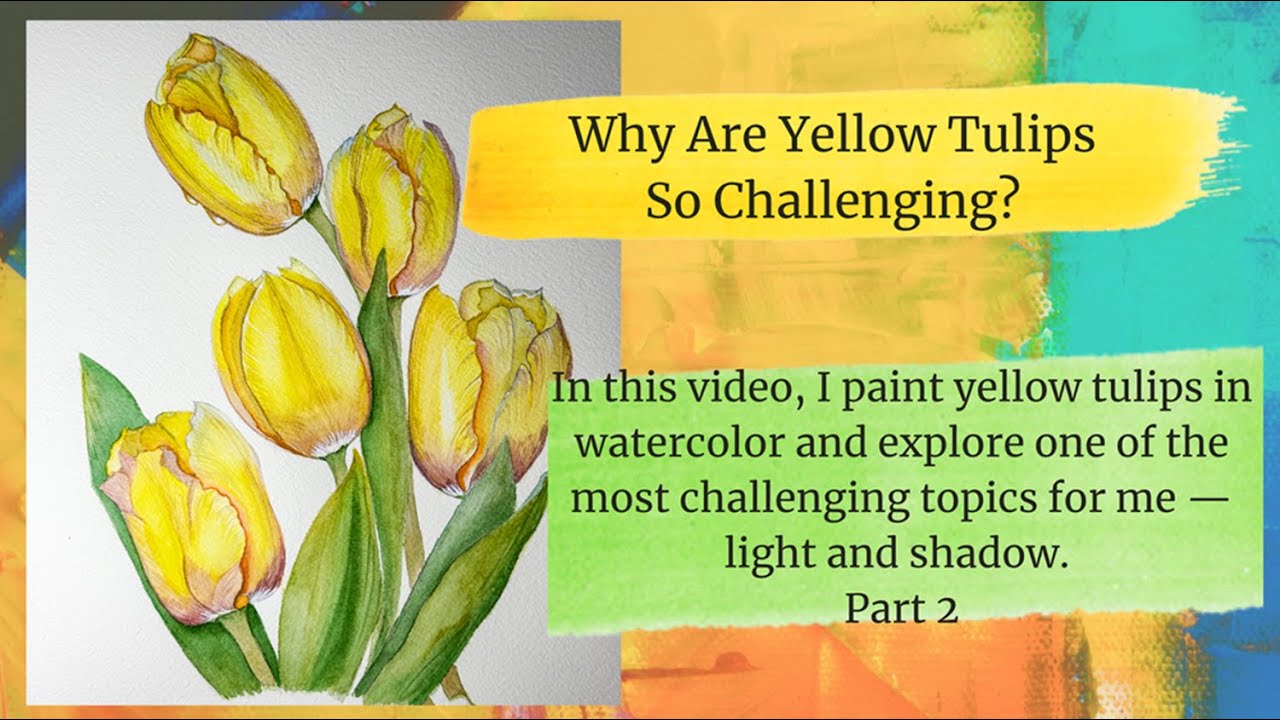 Why Are Yellow Tulips So Hard? Part 2